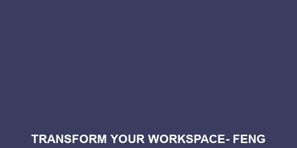 Transform Your Workspace- Feng Shui Tips for Productivity